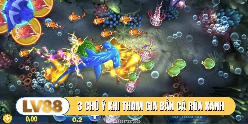 3 chú ý cần nhớ khi tham gia bắn cá rùa xanh