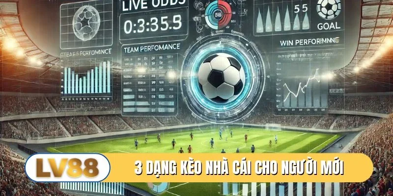 3 dạng kèo nhà cái chuẩn chỉnh cho người mới