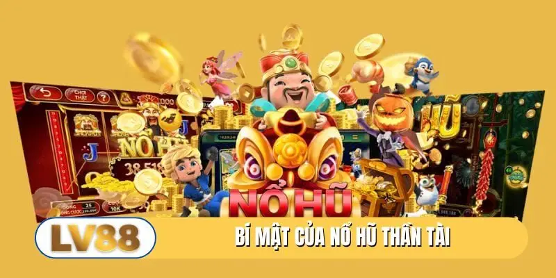 Bí mật của nổ hũ Thần Tài