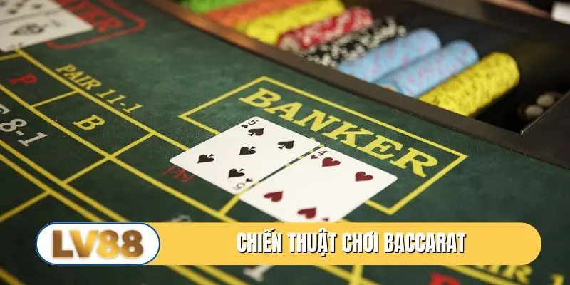 Chiến thuật chơi Baccarat