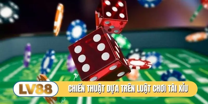 Chiến thuật dựa trên luật chơi tài xỉu