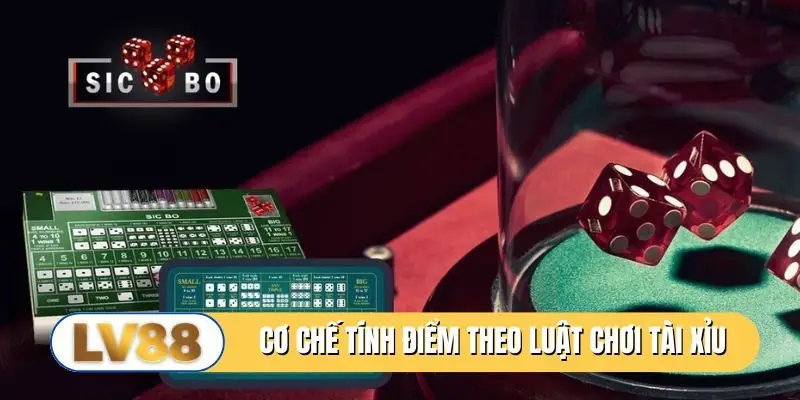 Cơ chế tính điểm theo luật chơi tài xỉu
