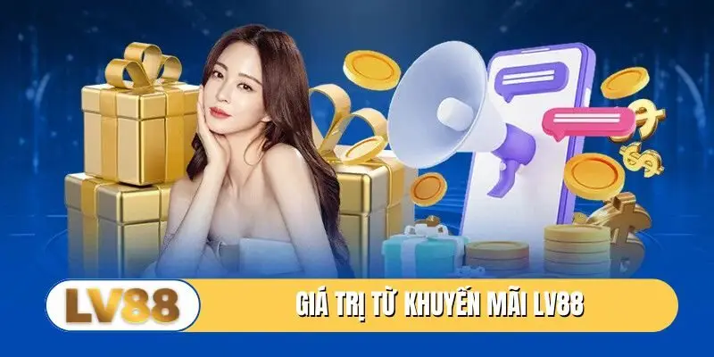 Giá trị từ khuyến mãi LV88
