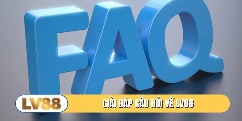 Giải đáp câu hỏi về LV88