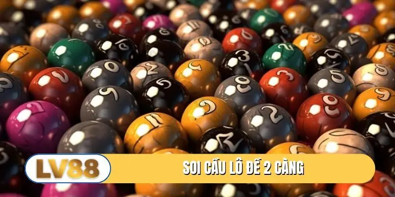 Soi cầu lô đề 2 càng