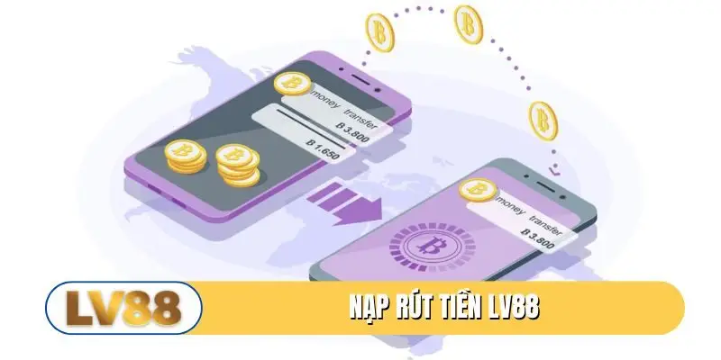 Nạp rút tiền lv88